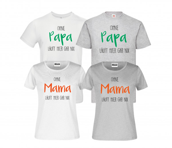 T-Shirt "Ohne Papa/Mama läuft hier gar nichts"